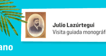 VisitaMonográficaJulioLazúrtegui